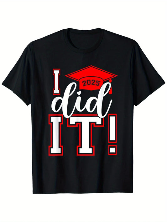 I Did It Graduation 2025 Graduate Class of 2025 Senior 25 T-Shirt, Trendy Casual Men Women Funny T-shirt
